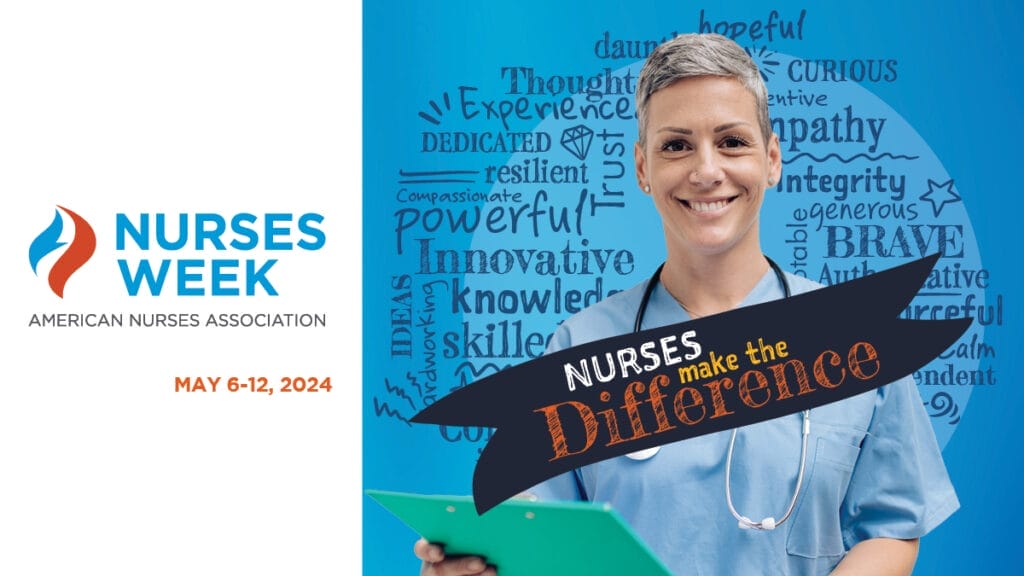 A nurse smiling with text that reads Nurses make the Difference for Nurses Week