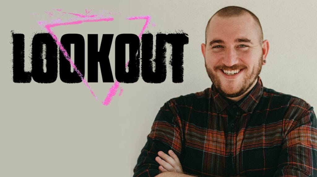 A person smiling next to large text that spells LOOKOUT with a triangle around the text.